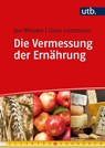 Die Vermessung der Ernährung - Jan Wirsam ; Claus Leitzmann - 9783825253929