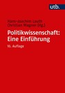 Politikwissenschaft: Eine Einführung - Hans-Joachim Lauth ; Christian Wagner - 9783825254124