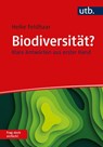 Biodiversität? Frag doch einfach! - Heike Feldhaar - 9783825254476