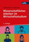 Wissenschaftliches Arbeiten im Wirtschaftsstudium - Beate Gleitsmann ; Christiane Suthaus - 9783825255497