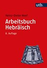 Arbeitsbuch Hebräisch - Heinz-Dieter Neef - 9783825255596