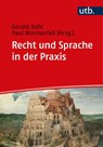 Recht und Sprache in der Praxis - Gerald Kohl ; Paul Nimmerfall - 9783825255602