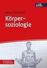 Körpersoziologie - Imke Schmincke - 9783825255718