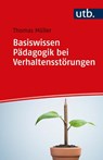 Basiswissen Pädagogik bei Verhaltensstörungen - Thomas Müller - 9783825255787