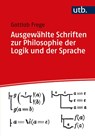 Ausgewählte Schriften zur Philosophie der Logik und der Sprache - Gottlob Frege - 9783825255909