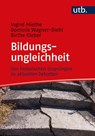 Bildungsungleichheit - Ingrid Miethe ; Dominik Wagner-Diehl ; Birthe Kleber - 9783825256005