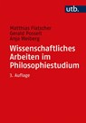 Wissenschaftliches Arbeiten im Philosophiestudium - Matthias Flatscher ; Gerald Posselt ; Anja Weiberg - 9783825256401