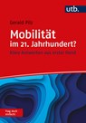 Mobilität im 21. Jahrhundert? Frag doch einfach! - Gerald Pilz - 9783825256623
