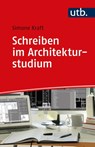 Schreiben im Architekturstudium - Simone Kraft - 9783825257170
