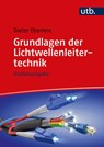 Grundlagen der Lichtwellenleitertechnik - Dieter Eberlein - 9783825257439