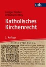 Katholisches Kirchenrecht - Christoph Ohly ; Ludger Müller - 9783825258573