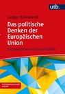 Das politische Denken der Europäischen Union - Ludger Kühnhardt - 9783825258948