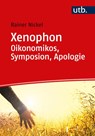 Xenophon. Oikonomikos, Symposion, Apologie - Rainer Nickel - 9783825259310