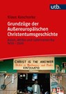 Grundzüge der Außereuropäischen Christentumsgeschichte - Klaus Koschorke - 9783825259341