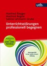 Unterrichtsstörungen professionell begegnen - Manfred Riegger ; Manfred Negele ; Sabine Lehmann-Grube - 9783825260446