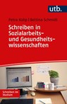 Schreiben in Sozialarbeits- und Gesundheitswissenschaften - Petra Kolip ; Bettina Schmidt - 9783825260507