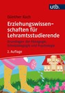 Erziehungswissenschaften für Lehramtsstudierende - Günther Koch - 9783825261436