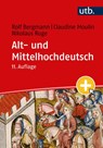 Alt- und Mittelhochdeutsch - Rolf Bergmann ; Claudine Moulin ; Nikolaus Ruge - 9783825261481