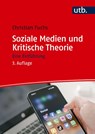 Soziale Medien und Kritische Theorie - Christian Fuchs - 9783825262662
