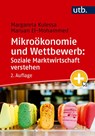 Mikroökonomie und Wettbewerb: Soziale Marktwirtschaft verstehen - Margareta Kulessa ; Maruan El-Mohammed - 9783825263775