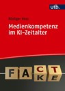 Medienkompetenz im KI-Zeitalter - Rödiger Voss - 9783825264826