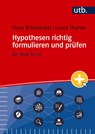 Hypothesen richtig formulieren und prüfen - Claus Braunecker ; Laura Thanos - 9783825265021
