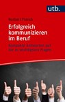 Erfolgreich kommunizieren im Beruf - Norbert Franck - 9783825265403