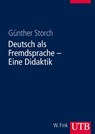 Deutsch als Fremdsprache. Eine Didaktik - Günther Storch - 9783825281847