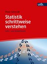Statistik schrittweise verstehen - Peter Schmidt - 9783825285616