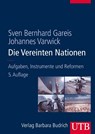 Die Vereinten Nationen - Sven Bernhard Gareis ; Johannes Varwick - 9783825285739