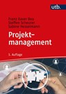 Projektmanagement - Franz Xaver Bea ; Steffen Scheurer ; Sabine Hesselmann - 9783825287061