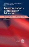 Americanization - Globalization - Education - BACH,  Gerhard ; Broeck, Sabine ; Schulenberg, Ulf - 9783825315344