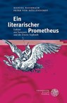 Ein literarischer Prometheus - Manuel Baumbach ; Peter von Möllendorff - 9783825364601