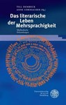 Das literarische Leben der Mehrsprachigkeit - DEMBECK,  Till ; Uhrmacher, Anne - 9783825365745