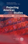 Projecting American Studies - Frank Kelleter ; Alexander Starre - 9783825368470