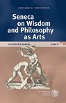 Seneca on Wisdom and Philosophy as Arts - Leonard Desiderius Bregenzer - 9783825396787