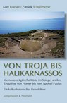 Von Troja bis Halikarnassos - Kurt Roeske ; Patrick Schollmeyer - 9783826070501