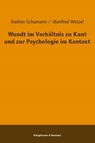 Wundt im Verhältnis zu Kant und zur Psychologie im Kontext - Nadine Schumann ; Manfred Wetzel - 9783826077791