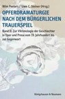 Opferdramaturgie nach dem bürgerlichen Trauerspiel. Band 2 - Uwe C. Steiner ; Wim Peeters - 9783826081576