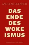 Das Ende des Wokeismus - Andreas Brenner - 9783826087400