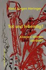 Tot und lebendig? - Hans Jürgen Heringer - 9783826095634