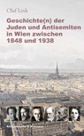 Geschichte(n) der Juden und Antisemiten in Wien zwischen 1848 und 1938 - Olaf Link - 9783826095696