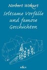 Seltsame Vorfälle und famose Geschichten - Norbert Wokart - 9783826098871