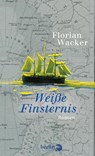 Weiße Finsternis - Florian Wacker - 9783827014344