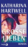 Große Lieben - Katharina Hartwell - 9783827015013