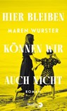 Hier bleiben können wir auch nicht - Maren Wurster - 9783827015228