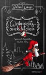 Weihnachtsanektötchen – Spannende Geschichten aus dem Harz - Roland Lange - 9783827187314