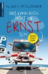 Das kann doch nicht Ihr Ernst sein! - Klaus E. Spieldenner - 9783827193261