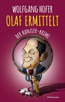 OLAF ERMITTELT - Der Kanzler-Krimi - Wolfgang Hofer - 9783827193278