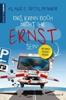 Das kann doch nicht Ihr Ernst sein! - Klaus E. Spieldenner - 9783827197771